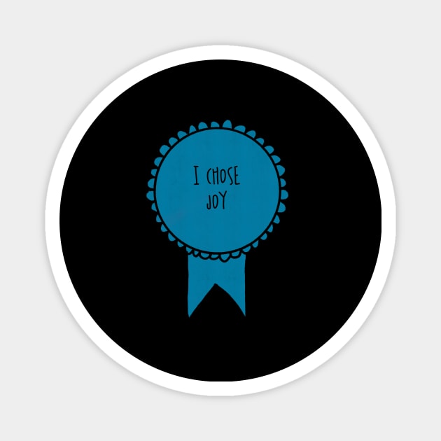 I Chose Joy / Self-Care Awards Magnet by nathalieaynie